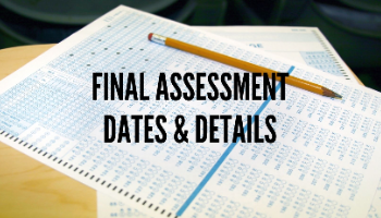 Final Assessment Dates and Details