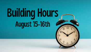 Building Hours for Aug 15-16