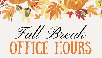 Fall Break Hours